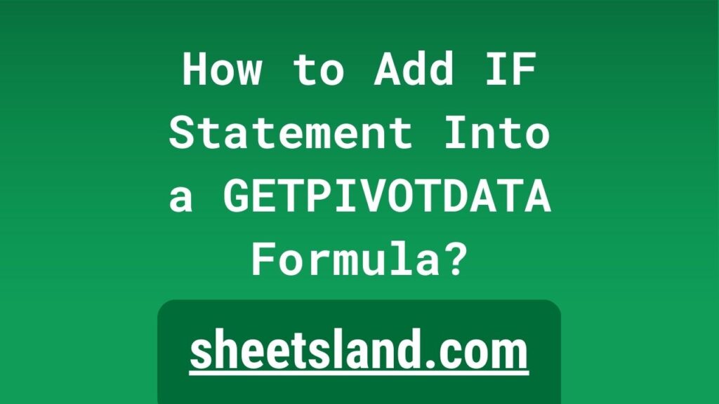 How To Add If Statement In Pivot Table