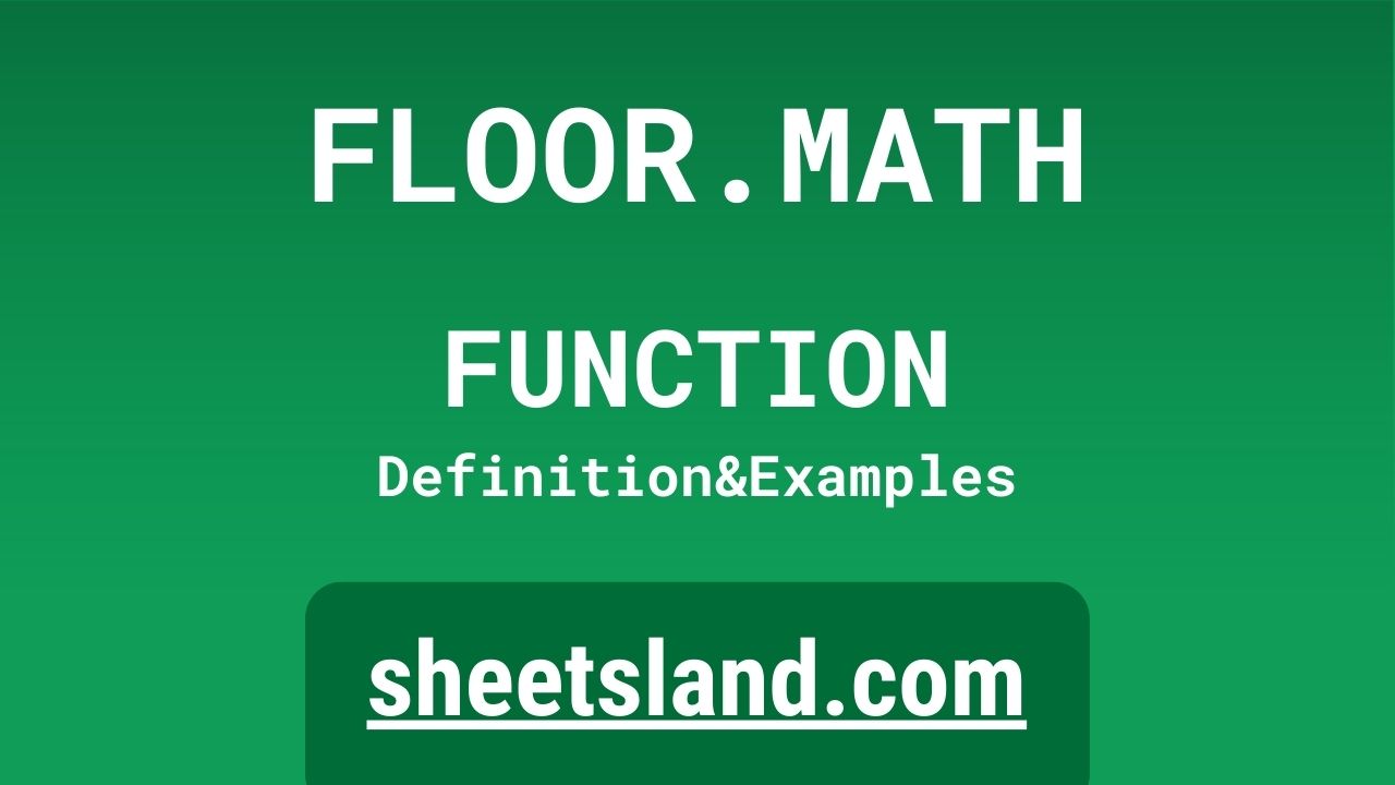 FLOOR MATH Function Definition Formula Examples And Usage floor-math-function-definition-formula-examples-and-usage