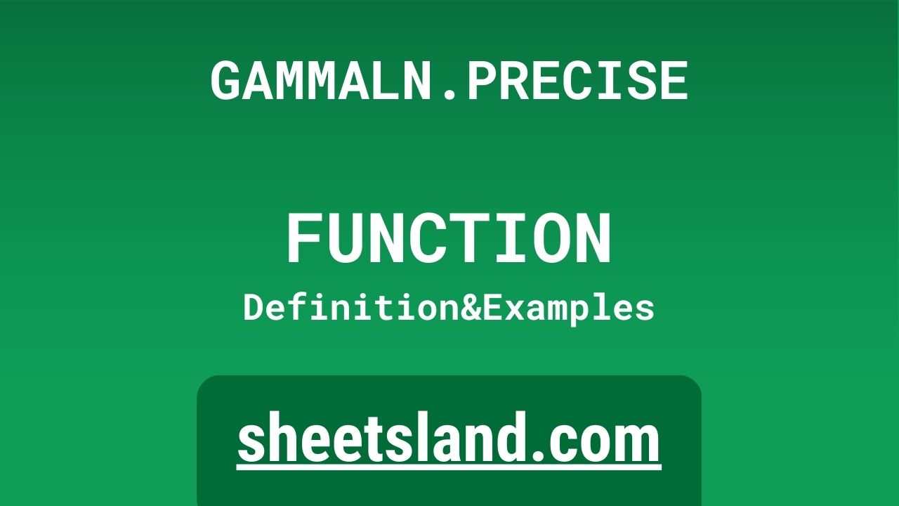 GAMMALN.PRECISE Function