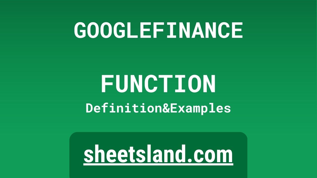 GOOGLEFINANCE Function