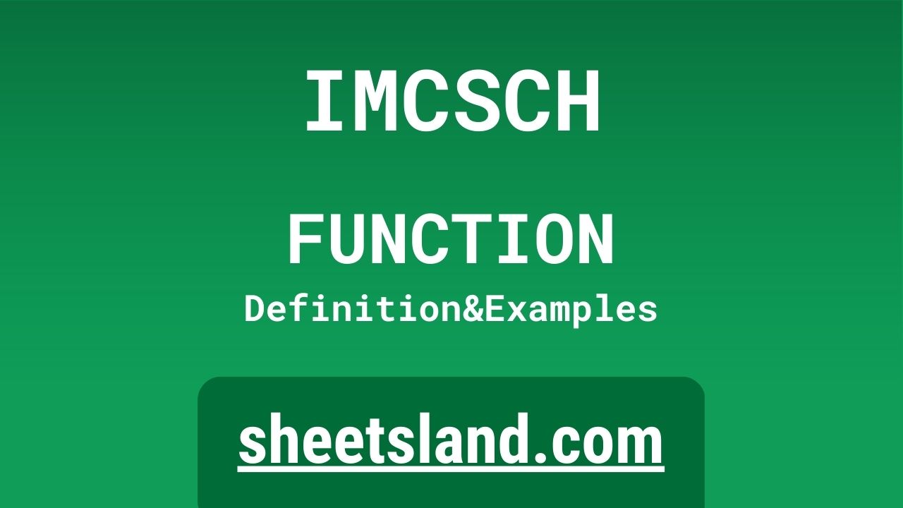 IMCSCH Function