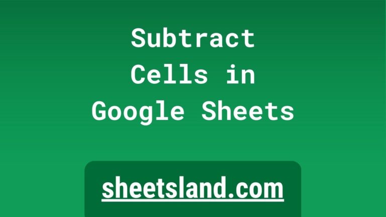 a-step-by-step-guide-to-subtract-cells-in-google-sheets